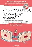 L'amour s'envole les enfants restent ! : Guide de premiers secours pour une séparation responsable