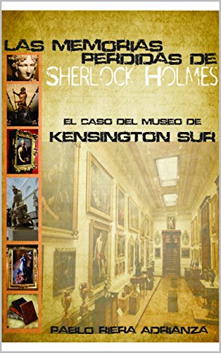 Download El Caso del Museo de Kensington Sur: Las Memorias Perdidas de Sherlock Holmes Download El Caso del Museo de Kensington Sur: Las Memorias Perdidas de Sherlock Holmes