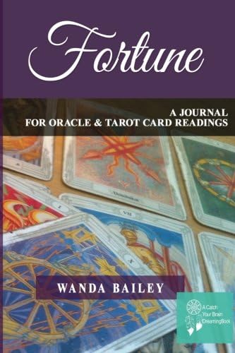 Fortune: A Journal for Oracle & Tarot Card Readers: Volume 1 (A Catch Your Brain Dreaming Book)
