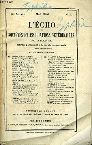 Download L'ECHO DES SOCIETES ET ASSOCIATIONS VETERINAIRES DE FRANCE Mai 1886 - F. Quivogne - Le conseil de perfectionnement des écoles vétérinaires * G. Chénier - du saut * J. Anne et A. Brunet - Rapport sur la fièvre typhoïde du cheval * F . Quivogne - Nouvelles.