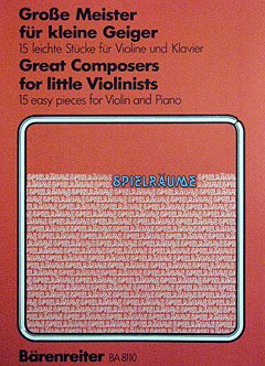 Preisvergleich Produktbild GROSSE MEISTER FUER KLEINE GEIGER - arrangiert für Violine - Klavier [Noten / Sheetmusic]