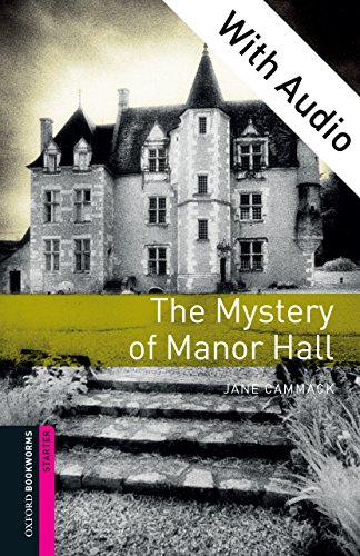 The Mystery of Manor Hall - With Audio Starter Level Oxford Bookworms Library (English Edition) The Mystery of Manor Hall - With Audio Starter Level Oxford Bookworms Library (English Edition)