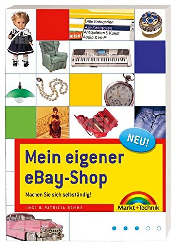 Mein eigener eBay-Shop - So machen Sie sich selbstständig: Machen Sie sich selbstständig! (Sonstige Bücher M+T)