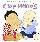 Clap Hands (Oxenbury Board Books) by Helen Oxenbury