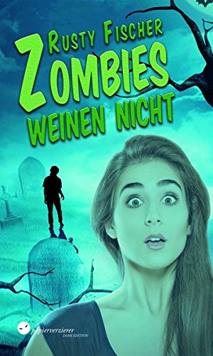 Preisvergleich Produktbild Zombies weinen nicht