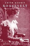 Edith Kermit Roosevelt: Portrait of a First Lady (Modern Library (Paperback)) (English Edition) by 