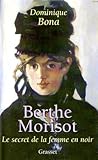 Berthe Morisot : Le Secret de la femme en noir
