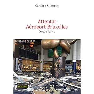 Attentat aéroport Bruxelles: Ce que j'ai vu