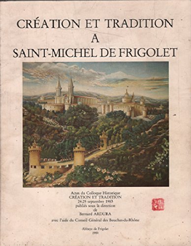 couverture de : Cr&eacute;ation et tradition &agrave; St Michel de Frigolet