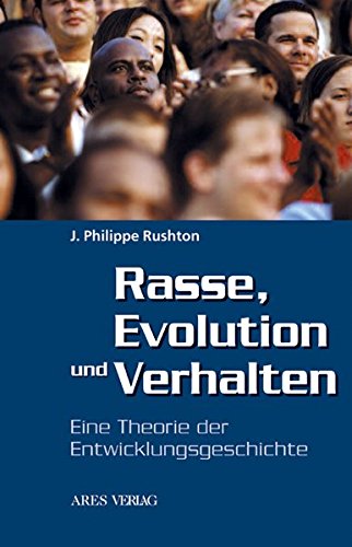 Rasse, Evolution und Verhalten: Eine Theorie der Entwicklungsgeschichte