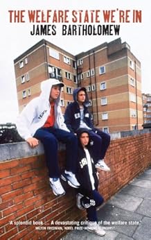 The Welfare State We're In by [Bartholomew, James]