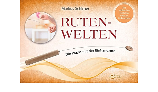 Ruten Welten Die Praxis Mit Der Einhandrute Mit Zahlreichen Testtafeln Inklusive Einhandrute Amazon De Schirner Markus Bucher