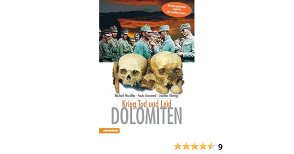 Dolomiten Krieg Tod Und Leid Amazon De Michael Wachtler Paolo Giacomel Gunther Obwegs Bucher