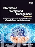 Image de Information Storage and Management: Storing, Managing, and Protecting Digital Information in Classic, Virtualized, and Cloud Environments