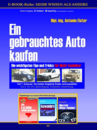 Ein gebrauchtes Auto kaufen. Teil 1: Zuhause - Die besten Angebote finden. QuickTip-Ratgeber: Die wichtigsten Tips und Tricks für Nicht-Techniker