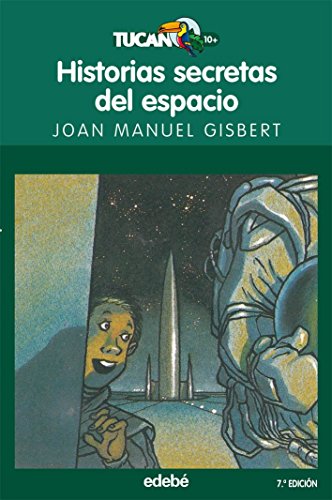 HISTORIAS SECRETAS DEL ESPACIO (TUCÁN VERDE)