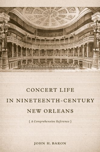 Concert life in nineteenth-century New Orleans : a comprehensive reference