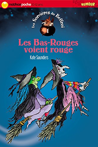 Les Sorcières du Beffroi, tome 1 : Les Bas rouges voient rouge