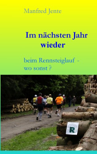 Download Im nächsten Jahr wieder: beim Rennsteiglauf - wo sonst ?