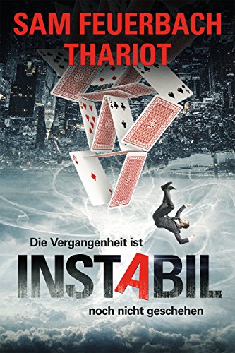 Instabil - Die Vergangenheit ist noch nicht geschehen: Zeitreisethriller (1/3)