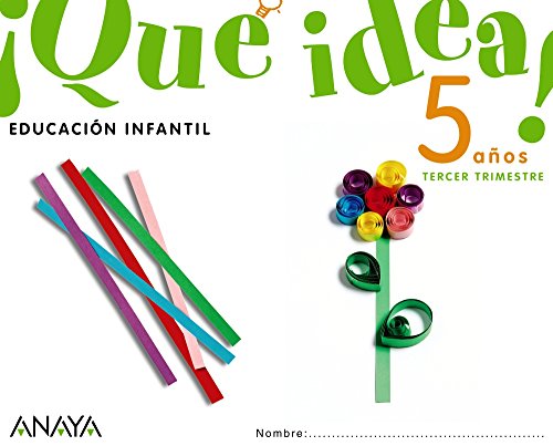 ¡Qué idea! 5 años Tercer trimestre