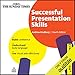 Successful Presentation Skills: Creating Success Series by