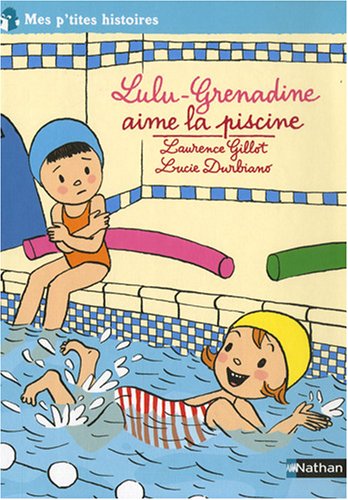 couverture de : Lulu-Grenadine aime la piscine