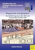 Image de Playgrounds und Spielplätze. Die Spielbewegung in den USA und in Deutschland 1870-1930 (Schriftenre