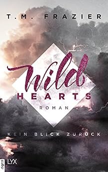 Wild Hearts - Kein Blick zurÃ¼ck (Outskirts 1) von [Frazier, T. M.]