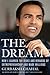 The Dream: How I Learned the Risks and Rewards of Entrepreneurship and Made Millions by 
