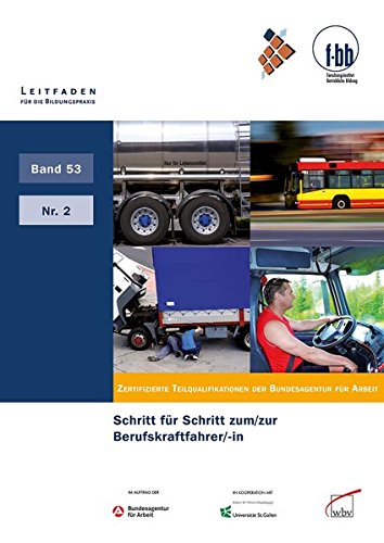 Schritt für Schritt zum/zur Berufskraftfahrer/-in: Zertifizierte Teilqualifikationen der Bundesagentur für Arbeit (Leitfaden für die Bildungspraxis)