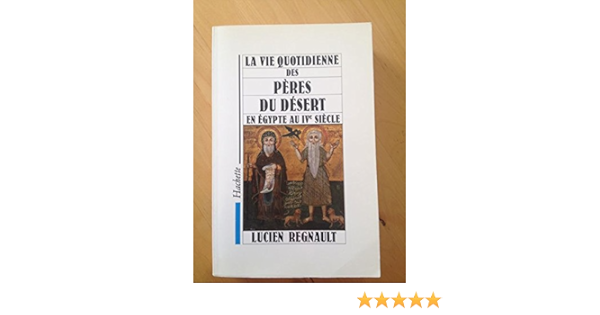 Amazon Fr Vie Q Des Peres Du Desert En Egypte Au Ive Siecle Regnault Lucien Livres Amazon Fr Vie Q Des Peres Du Desert En Egypte Au Ive Siecle Regnault Lucien Livres