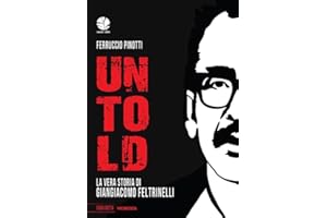 Untold. La vera storia di Giangiacomo Feltrinelli (Fuori rotta)