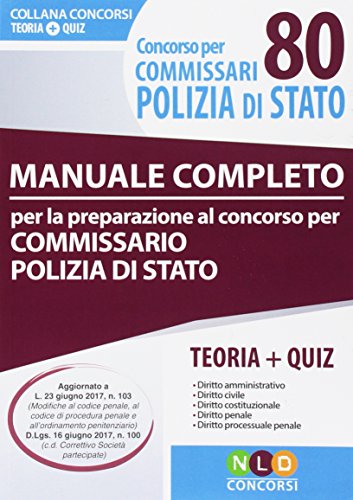 Concorso per 80 commissari Polizia di Stato. Manuale completo per la preparazione al concorso. Con Contenuto digitale per accesso on line libro