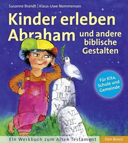 Download Kinder erleben Abraham und andere biblische Gestalten: Ein Werkbuch zum Alten Testament. Für Kita, Schule und Gemeinden Download Kinder erleben Abraham und andere biblische Gestalten: Ein Werkbuch zum Alten Testament. Für Kita, Schule und Gemeinden