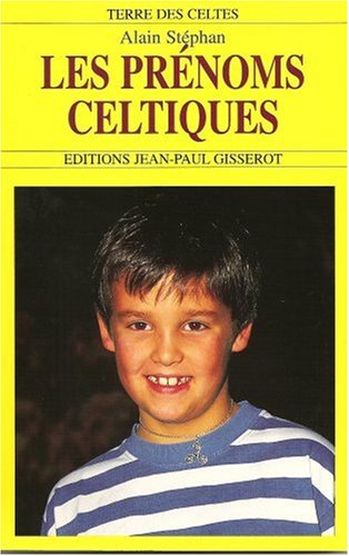 couverture de : Tous les pr&eacute;noms celtiques