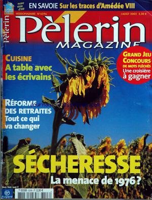 Livres Couvertures de PELERIN (LE) [No 6296] du 01/08/2003 - en savoie - sur les traces d'amedee viii cuisine - a table avec les ecrivains reforme des retraites - tout ce qui va changer secheresse - la menace de 1976