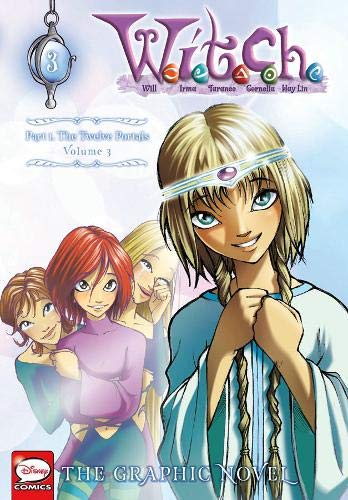 W.I.T.C.H. Part 1, Vol. 3: The Twelve Portals (W.I.T.C.H.: The Graphic Novel, Band 3)