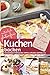 Produktbild Kuchen backen ohne Weizen und Zucker: Das Backbuch für Kuchen, Torten, Cuocakes, Muffins & Co. - natürlich glutenfrei (REZEPTBUCH BACKEN OHNE ZUCKER, Band 7)