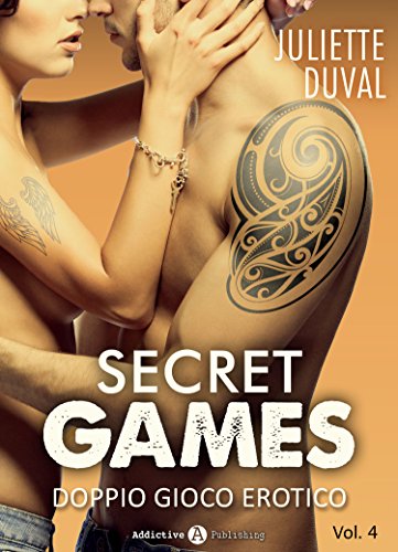 Juliette Duval - Secret Games. Doppio gioco erotico 04 (2017)