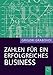 Zahlen Fur Ein Erfolgreiches Business (German Edition) by