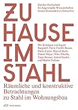 Image de Zuhause im Stahl: Räumliche und konstruktive Betrachtungen zu Stahl im Wohnungsbau