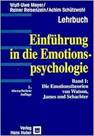 Einfuhrung In Die Emotionspsychologie Bd 1 Die Emotionstheorien Von Watson James Und Schachter Amazon De Wulf Uwe Meyer Rainer Reisenzein Achim Schutzwohl Bucher