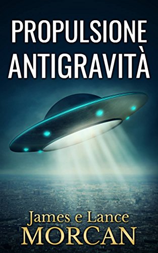 Propulsione Antigravità libro