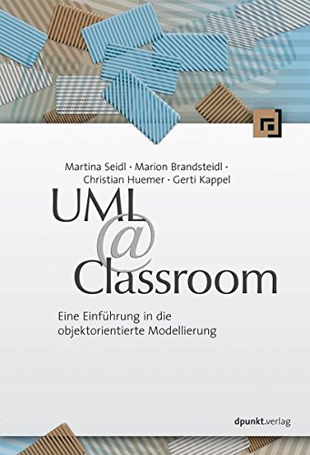 Download UML @ Classroom: Eine Einführung in die objektorientierte Modellierung