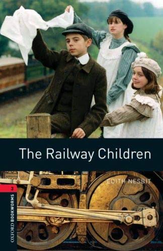 Oxford Bookworms Library: Level 3:: The Railway Children (Oxford Bookworms ELT)