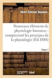 Image de Nouveaux éléments de physiologie humaine : comprenant les principes de la physiologie. Tome 1: comparée et de la physiologie générale