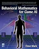 Behavioral Mathematics for Game AI (Applied Mathematics) by 