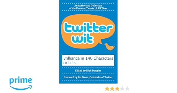 Twitter Wit Brilliance In 140 Characters Or Less Amazon Co Uk
