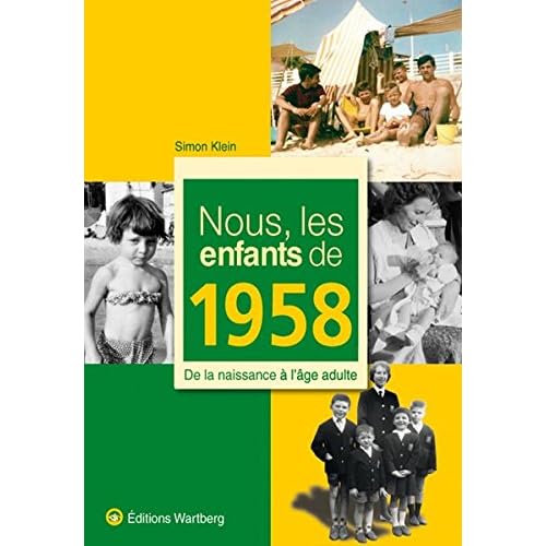 Nous, les enfants de 1958 : De la naissance à l'âge adulte Nous, les enfants de 1958 : De la naissance à l'âge adulte